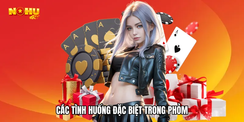 Các tình huống đặc biệt trong phỏm
